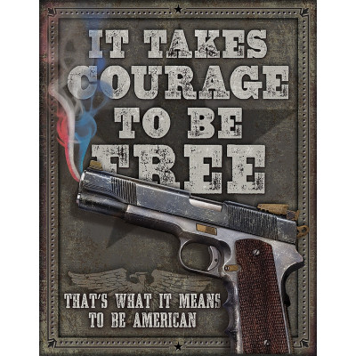 Cartel de chapa Courage To Be Free TSN2044