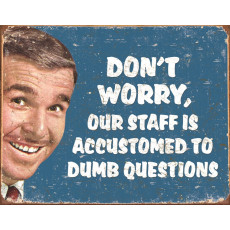 Cartel de chapa Stupid Questions TSN1776