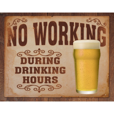 Cartel de chapa No Working Drinking Hours TSN1795