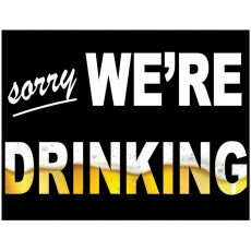 Жестяная табличка Sorry We're Drinking 2447